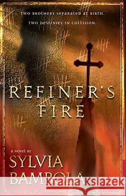 Refiner's Fire Sylvia Bambola 9781590528525 Multnomah Publishers