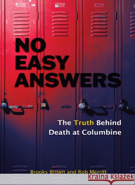 No Easy Answers: The Truth Behind Death at Columbine (20th Anniversary Edition) Brooks Brown Rob Merritt 9781590566749 Lantern Publishing & Media