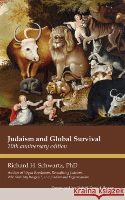 Judaism and Global Survival Richard H. (Richard H. Schwartz) Schwartz 9781590567067 Lantern Books,US