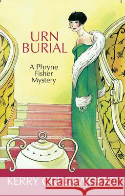 Urn Burial: A Phryne Fisher Mystery Kerry Greenwood 9781590583685 Poisoned Pen Press