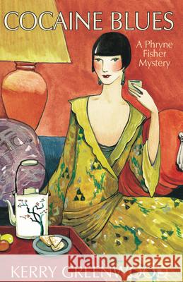 Cocaine Blues: A Phryne Fisher Mystery Kerry Greenwood 9781590583852 Poisoned Pen Press