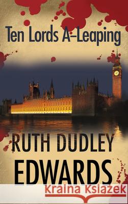 Ten Lords A-Leaping Ruth Dudley Edwards 9781590584378 Poisoned Pen Press