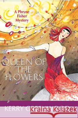 Queen of the Flowers Kerry Greenwood 9781590586013 Poisoned Pen Press