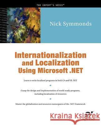 Internationalization and Localization Using Microsoft .Net Symmonds, Nick 9781590590027 Apress