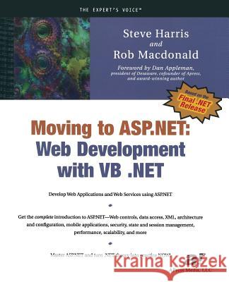 Moving to ASP.NET: Web Development with VB .Net Harris, Steve 9781590590096 Apress