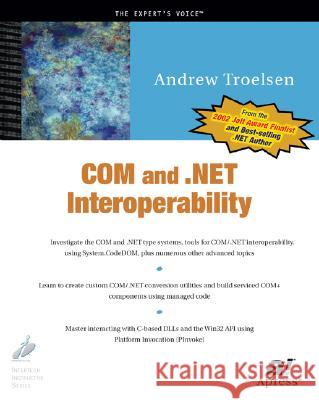 Com and .Net Interoperability Troelsen, Andrew 9781590590119 Apress