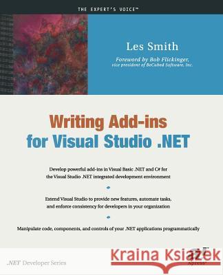 Writing Add-Ins for Visual Studio .Net Les Smith Bob Flickinger 9781590590263 Apress