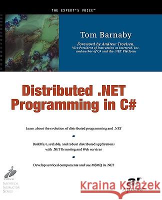 Distributed .Net Programming in C# Barnaby, Tom 9781590590393 Apress