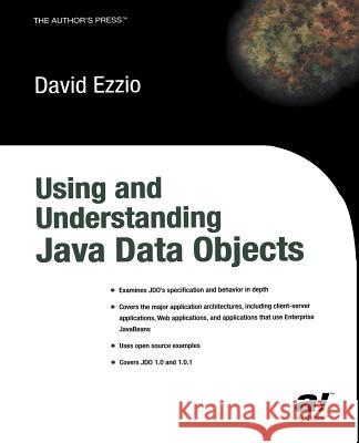 Using and Understanding Java Data Objects David Ezzio 9781590590430 Apress