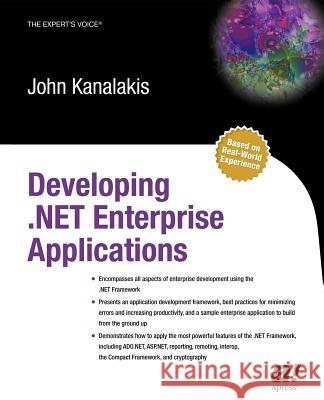 Developing .Net Enterprise Applications Kanalakis, John 9781590590461 Apress