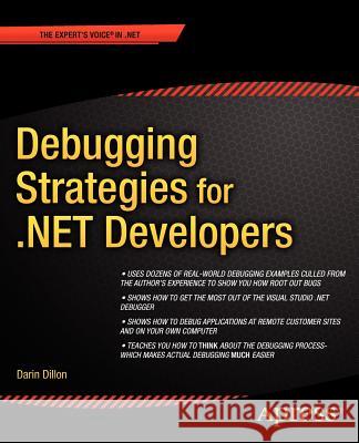 Debugging Strategies for .Net Developers Dillon, Darin 9781590590591 Apress