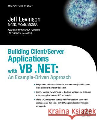 Building Client/Server Applications with VB .Net: An Example-Driven Approach Levinson, Jeff 9781590590706 Apress