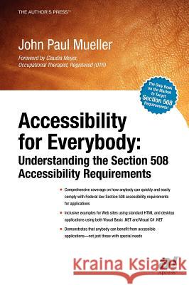 Accessibility for Everybody: Understanding the Section 508 Accessibility Requirements John Mueller John Paul Mueller 9781590590867 Apress
