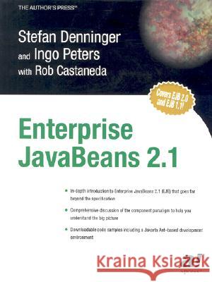 Enterprise Java Beans 2.1 Stefan Denninger Ingo Peters Ingo Peters 9781590590881 Apress