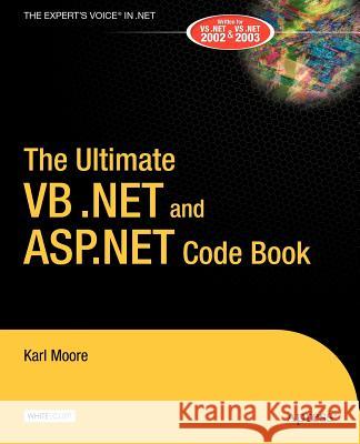 The Ultimate VB.NET and ASP.Net Code Book Moore, Karl 9781590591062 Apress