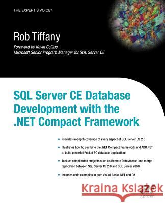 SQL Server CE Database Development with the .Net Compact Framework Tiffany, Rob 9781590591192