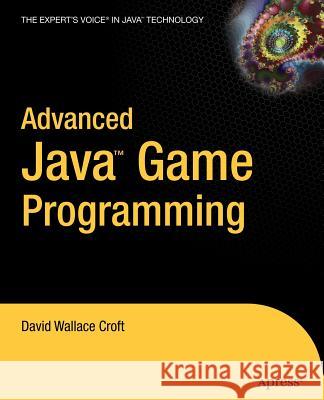 Advanced Java Game Programming David Wallace Croft 9781590591239