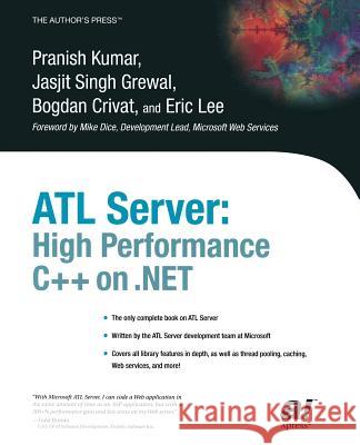 ATL Server: High Performance C++ on .Net Kumar, Pranish 9781590591284 Apress