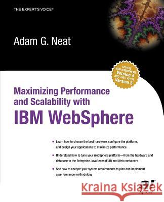 Maximizing Performance and Scalability with IBM Websphere Neat, Adam 9781590591307 Apress