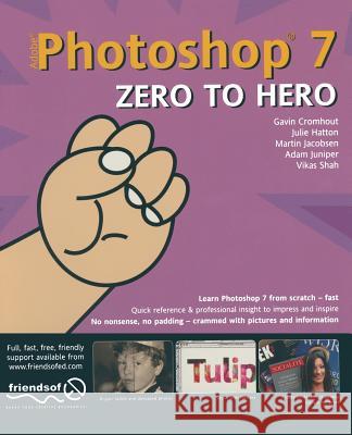Photoshop 7 Zero to Hero Gavin Cromhout Josh Fallon Vikas Shah 9781590591543 Friends of ED