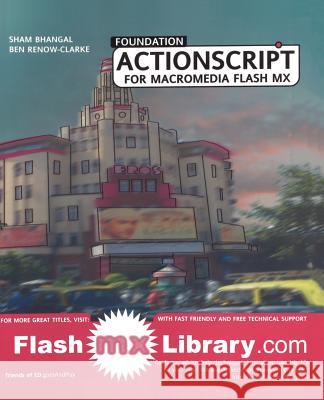 Foundation ActionScript for Macromedia Flash MX Sham Bhangal Ben Renow-Clarke 9781590591666 Friends of ED