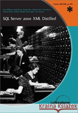 SQL Server 2000 XML Distilled Kevin Williams Bryant Likes 9781590591918 Glasshaus