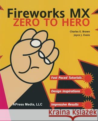 Fireworks MX Zero to Hero Joyce J. Evans Charles Brown 9781590592038