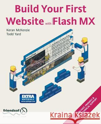 Build Your First Website with Flash MX McKenzie, Keran 9781590592045 Friends of ED