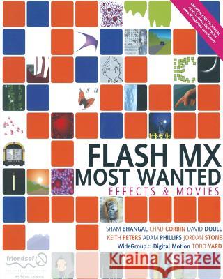 Flash MX Most Wanted David Doull, Chad Corbin, Adam Phillips, Maria Stone, Keith Peters, Sham Bhangal, Gerald YardFace 9781590592243