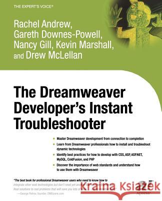 The Dreamweaver Developer's Instant Troubleshooter Rachel Andrew Gareth Downes-Powell Nancy Gill 9781590592335 Apress