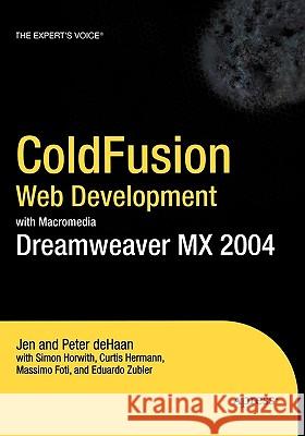 Coldfusion Web Development with Macromedia Dreamweaver MX 2004 De Haan, Peter 9781590592373 Apress