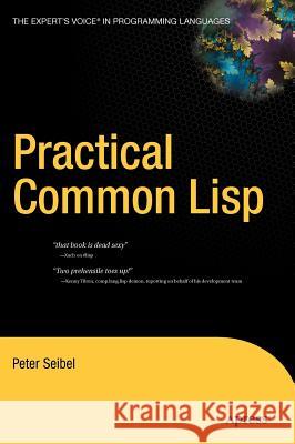 Practical Common LISP Peter Seibel 9781590592397 Apress