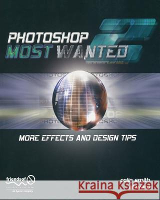 Photoshop Most Wanted 2: More Effects and Design Tips Al Ward, Colin Smith 9781590592625