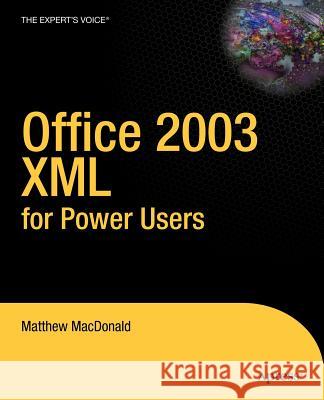 Office 2003 XML for Power Users Matthew MacDonald 9781590592649 Apress