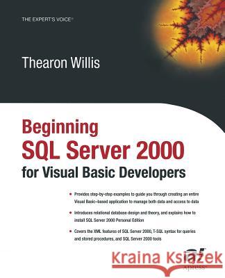 Beginning SQL Server 2000 for Visual Basic Developers Thearon Willis 9781590592731 APress