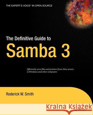 The Definitive Guide to Samba 3 Roderick W. Smith 9781590592779 Apress