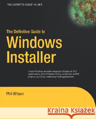 The Definitive Guide to Windows Installer Phil Wilson 9781590592977