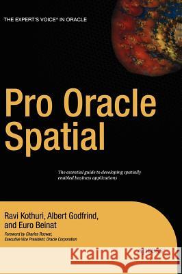 Pro Oracle Spatial Ravikanth V. Kothuri Albert Godfrind Euro Beinat 9781590593837