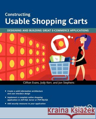 Constructing Usable Shopping Carts: Designing and Building Great E-Commerce Applications Kerr, Jody 9781590594087 Friends of ED