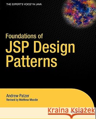 Foundations of JSP Design Patterns Andrew Patzer 9781590594117 APress