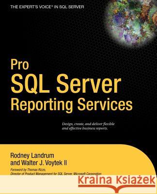Pro SQL Server Reporting Services Rodney Landrum Walter J. Voytek Thomas Rizzo 9781590594230