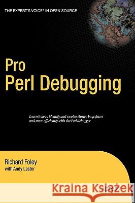 Pro Perl Debugging Richard Foley Andy Lester 9781590594544 Apress