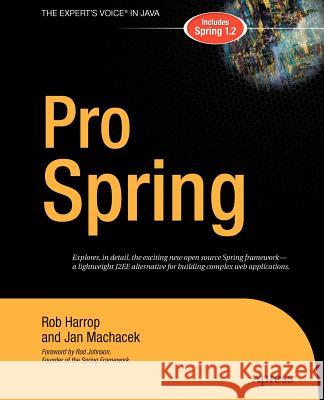 Pro Spring Rob Harrop Jan Machacek 9781590594612 Apress