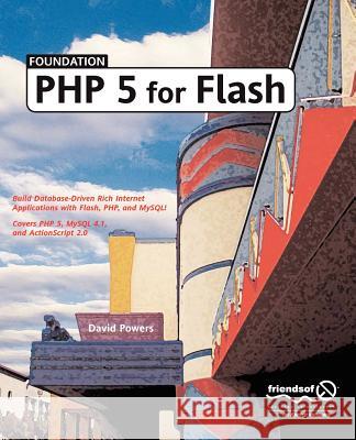 Foundation PHP 5 for Flash David Powers 9781590594667