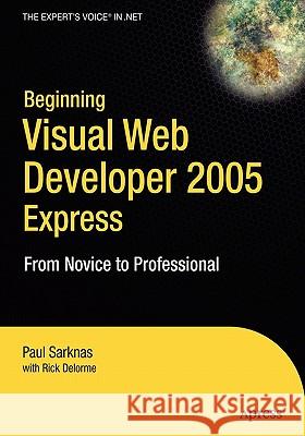 Beginning Visual Web Developer 2005 Express: From Novice to Professional Delorme, Richard 9781590594827 Apress