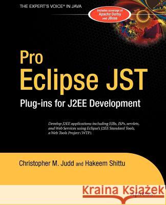 Pro Eclipse Jst: Plug-Ins for J2ee Development Shittu, Hakeem 9781590594933 Apress
