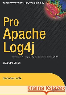 Pro Apache Log4j Samudra Gupta 9781590594995 Apress