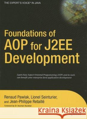 Foundations of Aop for J2ee Development Seinturier, Lionel 9781590595077 Apress