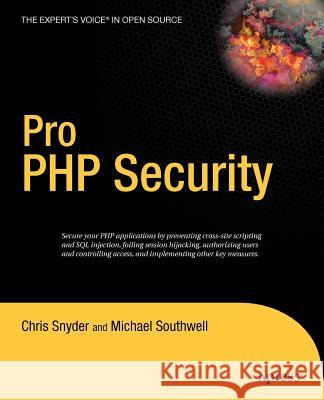 Pro PHP Security Chris Snyder Michael Southwell 9781590595084 Apress