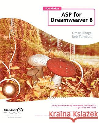 Foundation ASP for Dreamweaver 8 Omar Elbaga Rob Turnbull 9781590595688 Friends of ED